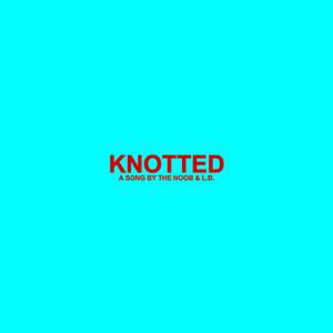 KNOTTED (Explicit)
