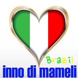 Inno Di Mameli (Brazil Version)