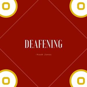 Deafening