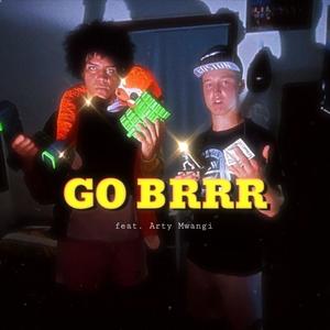 GO BRRR (feat. Arty Mwangi) [Explicit]