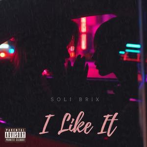 I Like It (Explicit)