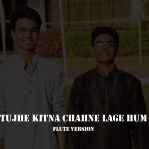 Tujhe Kitna Chahne Lage Hum (Flute Version)