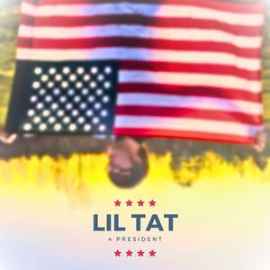 Lil Tat 4 President (Explicit)