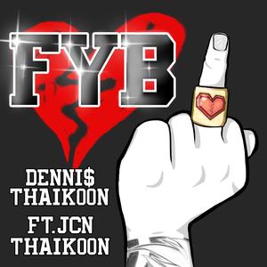 FYB (feat. JCN Thaikoon) [Explicit]