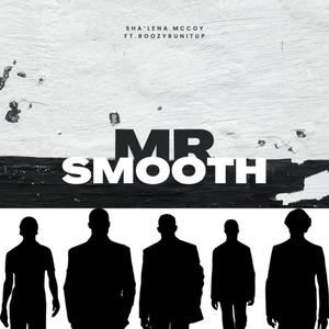 Mr. Smooth (feat. Roozyrunitup)