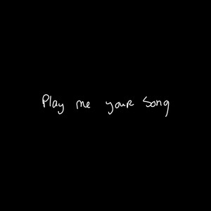 Play Me Your Song