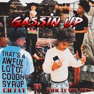 Gassin Up (feat. EBK Juvie Ju) [Explicit]