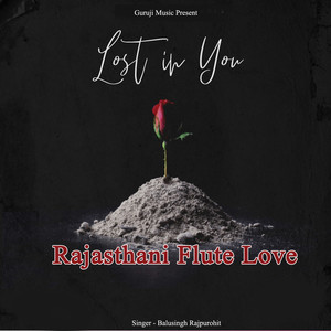 Rajasthani Flute Love (Lost in You)