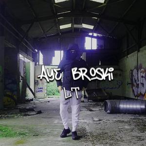 Aye Broski (Explicit)