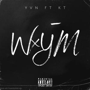 WYM (feat. KT) (Explicit)
