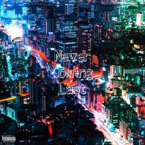 Never Coming Last (Explicit)