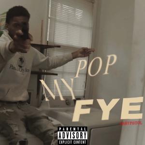 Pop My Fye (Explicit)