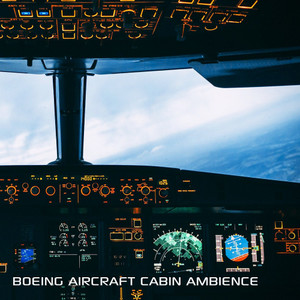 Boeing Aircraft Cabin Ambience (feat. Discovery White Noise, Aircraft Soundscapes, Aircraft White Noise Sound, White Noise Sleep Sounds & White Noise Sounds FX)