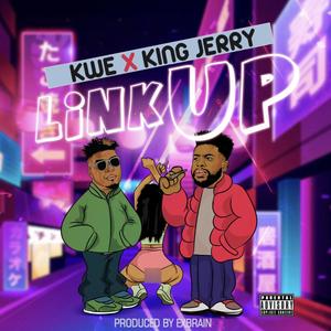 Link Up (feat. King Jerry) (Explicit)