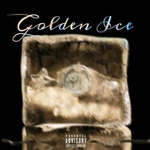 Golden Ice (Explicit)