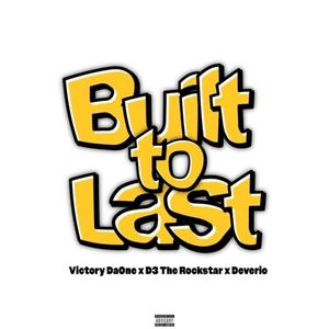 Built To Last (feat. D3 The Rocstar & Deverio) (Explicit)