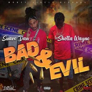 Bad & Evil (feat. Shotta Wayne Zenarco) [Explicit]