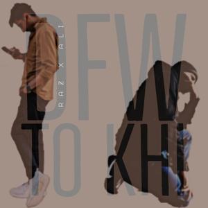 DFW To KHI (feat. Ali) [Explicit]