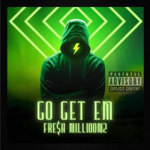 Go Get Em (Explicit)