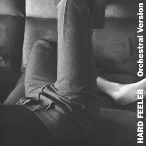 Hard Feeler (Orchestral Version)