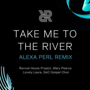 Take Me To The River (Extended Mix|ALEXA PERL Remix|Extended)