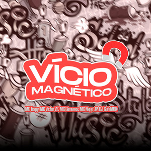 Vício Magnético (Explicit)