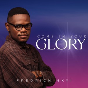 Come in Your Glory (Deluxe Edition)