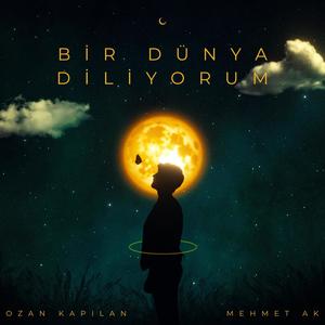 Bir Dünya Diliyorum (feat. Ozan Kapılan)