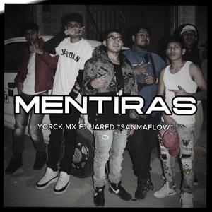 MENTIRAS (feat. Jared SanMaflow) [Explicit]