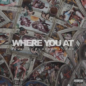 Junk - Where You At (Explicit)