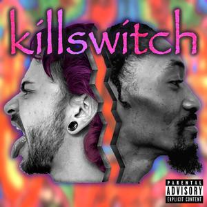 Killswitch (feat. King Kami & Ady Mae) [Explicit]