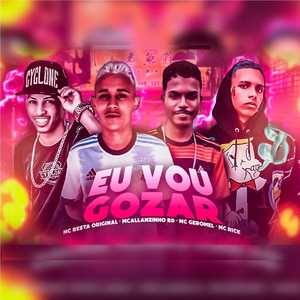 Eu Vou Gozar (feat. MC Rick) [Explicit]