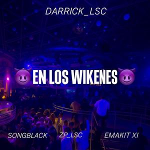 EN LOS WIKENES (feat. Zp_Lsc, SongBlack & EMAKIT XI) (Explicit)