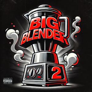 Big Blender 2 (Explicit)