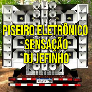 Piseiro Eletrônico - Sensação