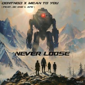 Never Loose (feat. BC One & APE) (Explicit)