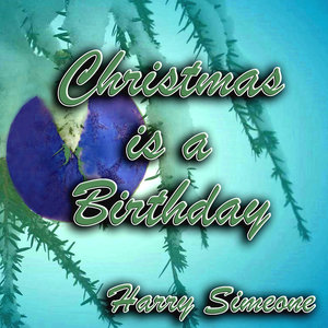 Harry Simeone - Christmas Is a Birthday