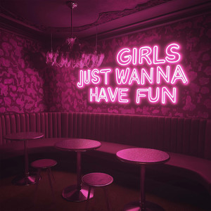 Girls Just Wanna Have Fun