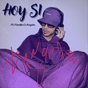 Hoy Si (feat. Familia D Angelo)