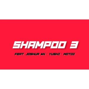SHAMPOO 3 (feat. Joshua WK)
