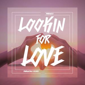 LOOKIN FOR LOVE