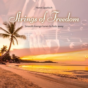 Strings of Freedom (Smooth lounge tunes to fade away)