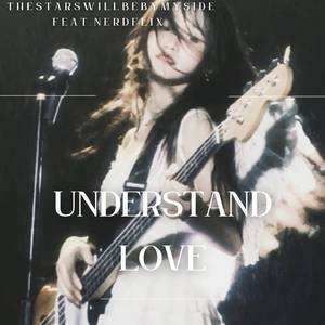 UNDERSTAND LOVE (Explicit)