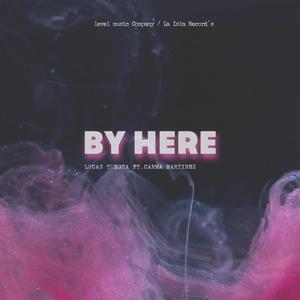 BY HERE (feat. Carma Martinez)