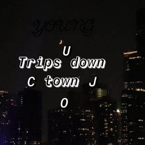 Trips downtown (Explicit)