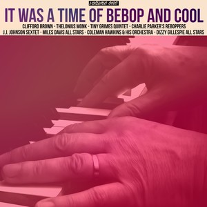 It Was a Time of BeBop & Cool, Volume 1