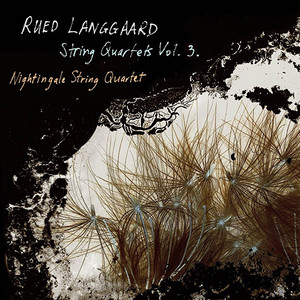 LANGGAARD, R.: String Quartets, Vol. 3 (Nightingale String Quartet)