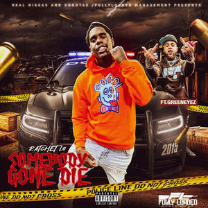 Somebody Gone Die (feat. Greeneyez) (Explicit)