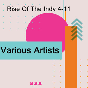 Rise Of The Indy 4-11 (Explicit)