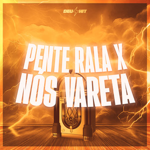 Pente Rala X Nós Vareta (Explicit)